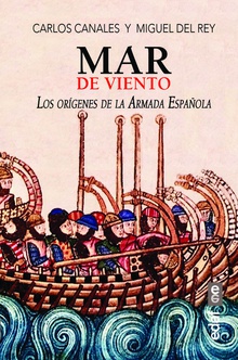 MAR DE VIENTO Lós orígenes de la Armada Española