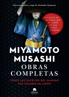 Obras completas Todos los escritos del samurái más célebre de Japón