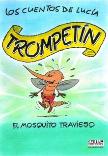 Los cuentos de Lucía - Trompetín el mosquito travieso