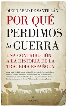 POR QUÈ PERDIMOS LA GUERRA Una contribución a la historia de la tragedia española