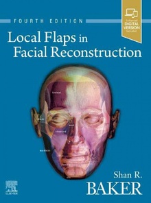 Local flaps in facial reconstruction 4th.edition