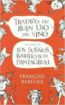 Tratado del buen uso del vino/Sueños raríficos de Pantagruel