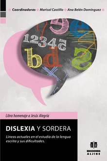 Dislexia y sordera:lineas actuales estudio lengua escrita