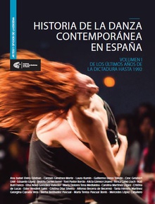 Historia de la danza contemporánea en España. Volumen I. De los últimos año de la dictadura hasta 1992