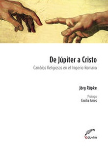 De Jupiter a Cristo. Cambios religiosos en el Imperio Romano