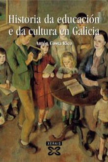 Historia da educación e da cultura en Galicia (Séculos IV-XX) Permanencias e cambios no contexto cultural e educativo europeo