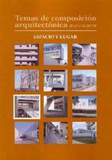 Temas de composición arquitectónica. 7.Espacio y lugar