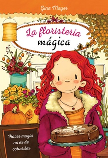 HACER MÁGIA NO ES DE COBARDES La floristería mágica 3