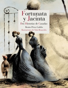 Fortunata y Jacinta Dos historias de casadas