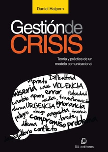 Gestión de crisis. Teoría y práctica de un modelo comunicacional