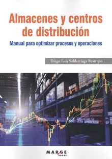 ALMACENES Y CENTROS DE DISTRIBUCIÓN Manual para optimizar procesos y operaciones