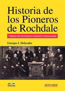 Historia de los pioneros de Rochdale Orígenes del movimiento cooperativo internacional