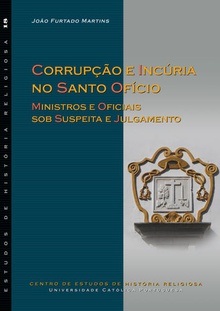 Corrupção e incúria no Santo Ofício: ministros e oficiais sob suspeita e julgamento