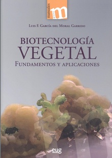Biotecnología vegetal fundamentos y aplicaciones