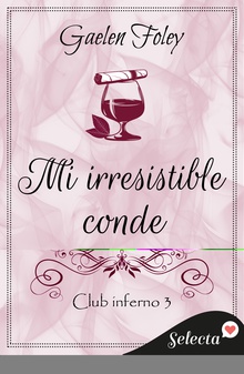 Mi irresistible conde (Club Inferno 3)