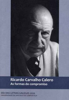 Ricardo Carvalho Calero. As formas do compromiso Día das Letras Galegas 2020