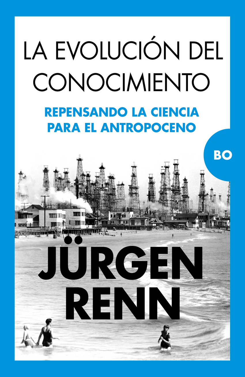 La evolución del conocimiento Repensando la ciencia para el antropoceno